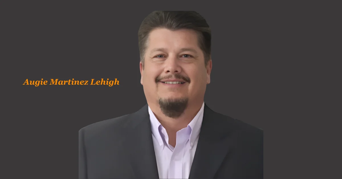 Augie Martinez Lehigh From Early Beginnings to Industry Success