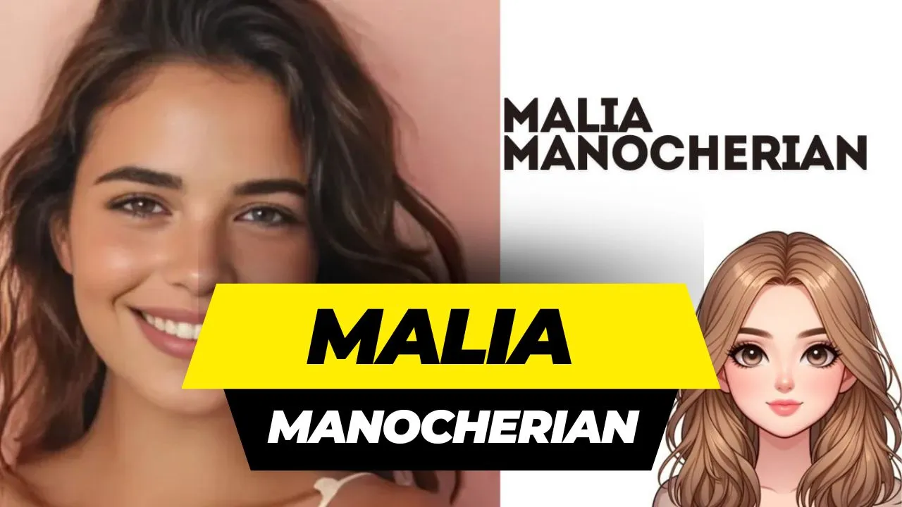 Who Is Malia Manocherian?